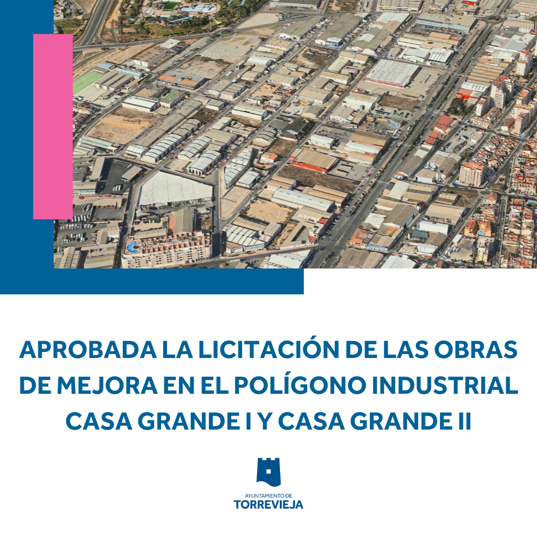 Aprobada la licitación de las obras de mejora en el polígono industrial Casa Grande I y Casa Grande II