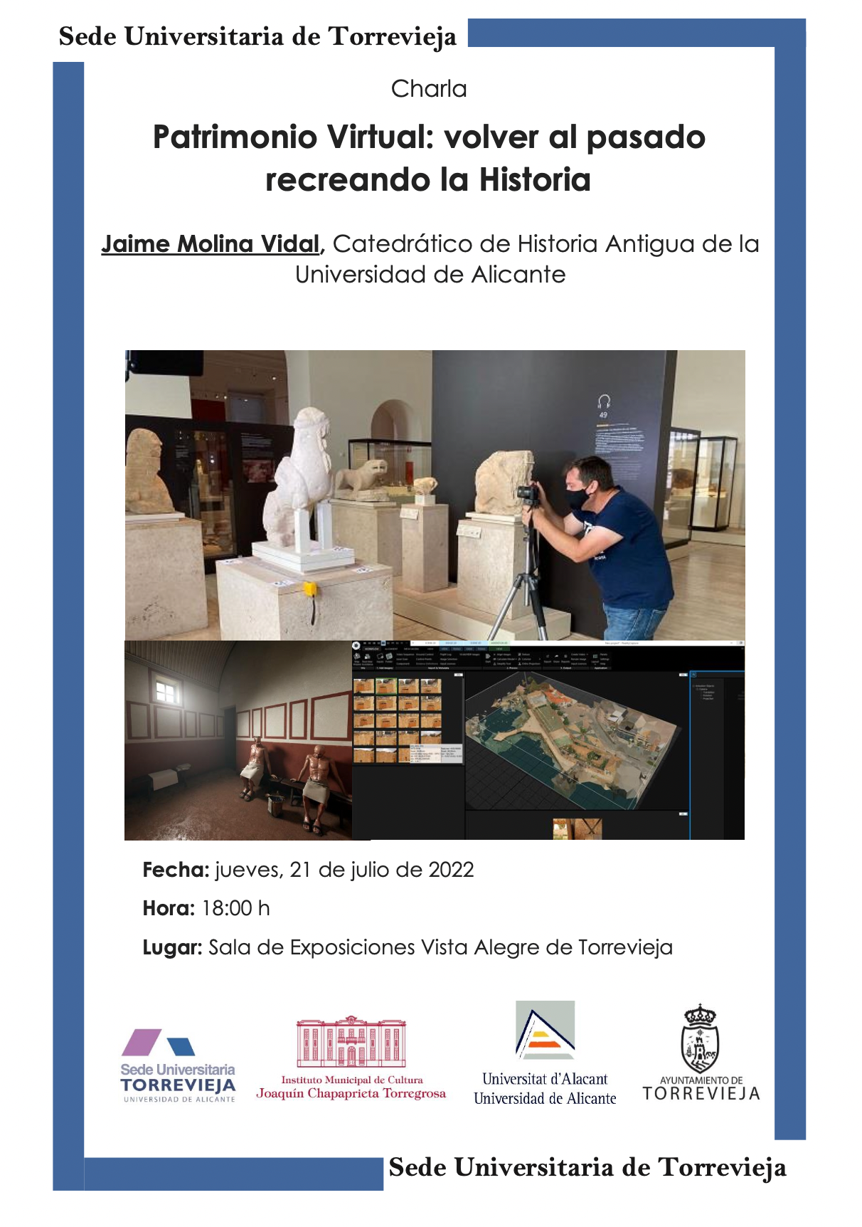 CARTEL_LA SALA DE EXPOSICIONES VISTA ALEGRE ACOGE LA CHARLA DE JAIME MOLINA “PATRIMONIO VIRTUAL: VOLVER AL PASADO RECREANDO LA HISTORIA”