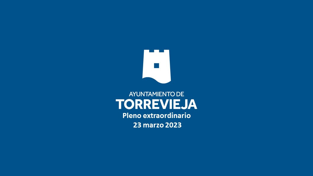 PLENO EXTRAORDINARIO 23 DE MARZO DE 2023